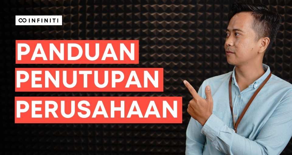 panduan pembubaran perusahaan dan penutupan perusahaan