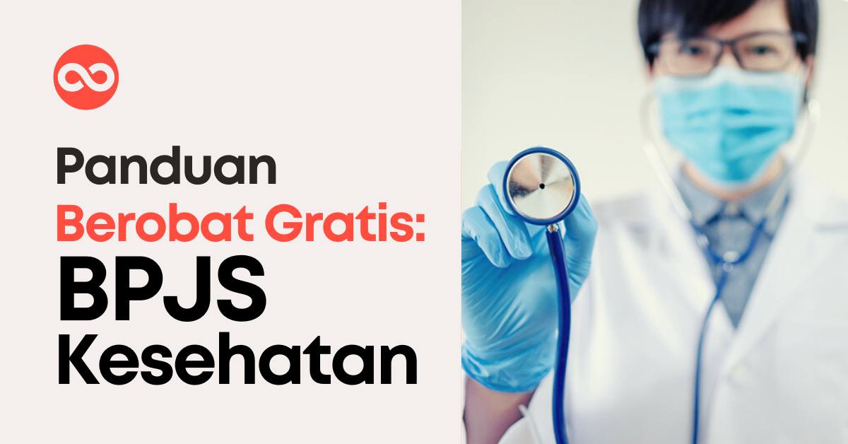 Panduan Berobat Gratis Dengan BPJS Kesehatan