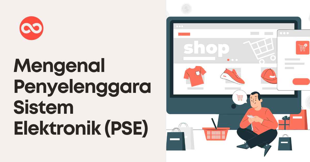 Persyaratan & Pengertian PSE - Penyelenggara Sistem Elektronik