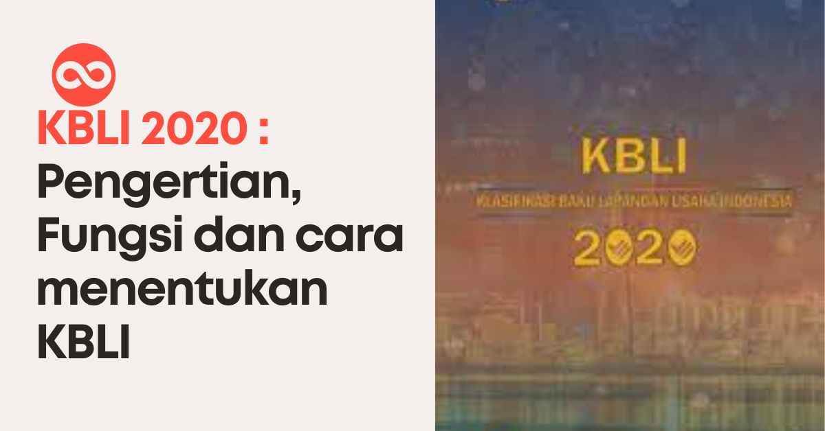 KBLI 2020 : Pengertian, Fungsi dan cara menentukan KBLI