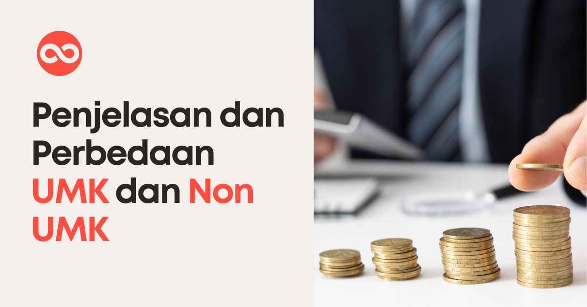 Penjelasan dan Perbedaan UMK dan Non UMK