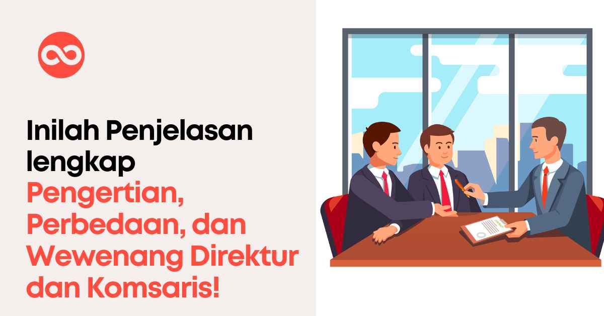 Direktur vs Komisaris: Pengertian, Perbedaan dan Wewenang