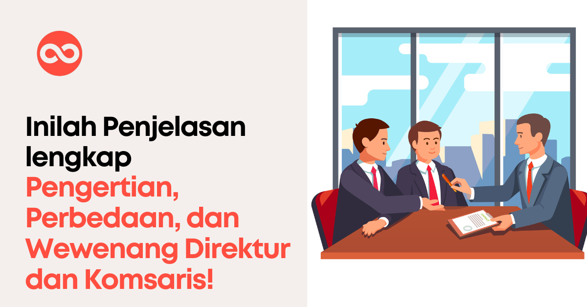 Direktur vs Komisaris: Pengertian, Perbedaan dan Wewenang