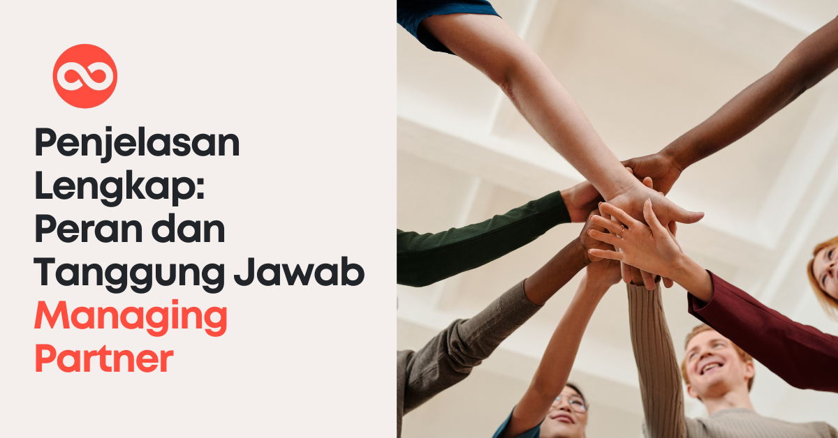 Penjelasan Lengkap: Peran dan Tanggung Jawab Managing Partner