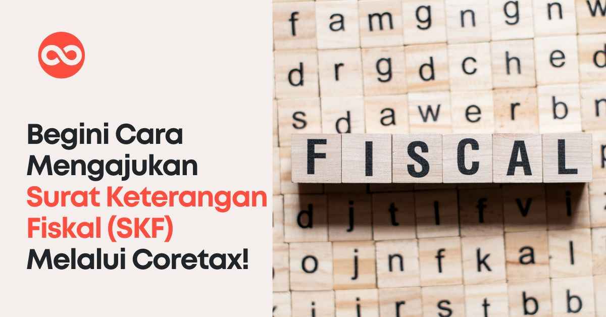 Begini Cara Mengajukan Surat Keterangan Fiskal (SKF) Melalui Coretax!