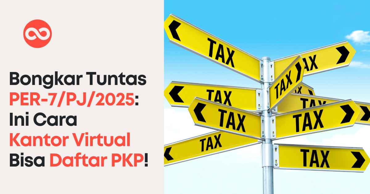 Bongkar Tuntas PER-7/PJ/2025: Ini Cara Kantor Virtual Bisa Daftar PKP!