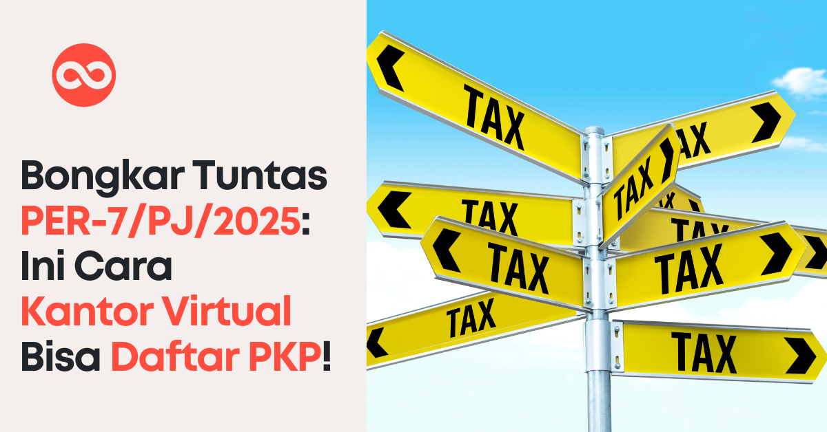 Bongkar Tuntas PER-7/PJ/2025: Ini Cara Kantor Virtual Bisa Daftar PKP!